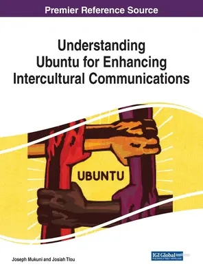 Understanding Ubuntu for Enhancing Intercultural Communications (Înțelegerea Ubuntu pentru îmbunătățirea comunicării interculturale) - Understanding Ubuntu for Enhancing Intercultural Communications