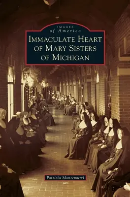 Surorile Inimii Imaculate a Mariei din Michigan - Immaculate Heart of Mary Sisters of Michigan