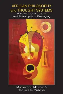 Filosofia și sistemele de gândire africane. Căutarea unei culturi și a unei filosofii a apartenenței - African Philosophy and Thought Systems. A Search for a Culture and Philosophy of Belonging