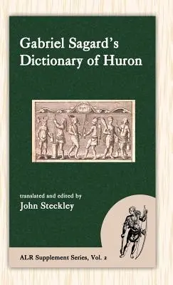 Dicționarul Huron al lui Sagard - Sagard's Dictionary of Huron