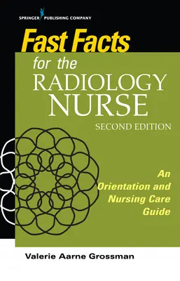 Fast Facts for the Radiology Nurse: Un ghid de orientare și îngrijire medicală - Fast Facts for the Radiology Nurse: An Orientation and Nursing Care Guide