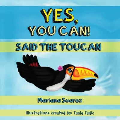 Yes, You Can! A spus Toucanul - Yes, You Can! Said the Toucan