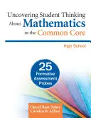 Descoperirea gândirii elevilor cu privire la matematică în Common Core, liceu: 25 de teste de evaluare formativă - Uncovering Student Thinking about Mathematics in the Common Core, High School: 25 Formative Assessment Probes