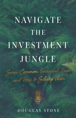 Navighează în jungla investițiilor: Șapte capcane financiare comune și cum să le evitați - Navigate the Investment Jungle: Seven Common Financial Traps and How to Sidestep Them