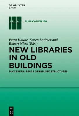 Biblioteci noi în clădiri vechi - New Libraries in Old Buildings