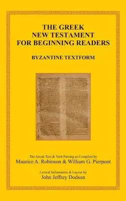Noul Testament în greacă pentru cititorii începători: Forma textului bizantin și parsarea verbelor - The Greek New Testament for Beginning Readers: Byzantine Textform & Verb Parsing