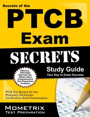 Secretele examenului PTCB Ghid de studiu: PTCB Test Review for the Pharmacy Technician Certification Board Examination - Secrets of the PTCB Exam Study Guide: PTCB Test Review for the Pharmacy Technician Certification Board Examination