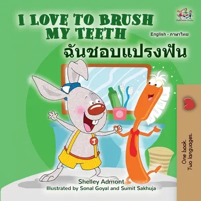 I Love to Brush My Teeth (Carte bilingvă engleză - thailandeză pentru copii) - I Love to Brush My Teeth (English Thai Bilingual Children's Book)