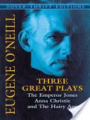 Trei mari piese de teatru: Împăratul Jones, Anna Christie, Maimuța păroasă - Three Great Plays: The Emperor Jones, Anna Christie, the Hairy Ape