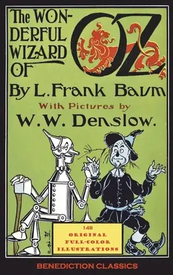 Minunatul Vrăjitor din Oz: (Cu 148 de ilustrații originale full-color) - The Wonderful Wizard of Oz: (With 148 original full-color illustrations)