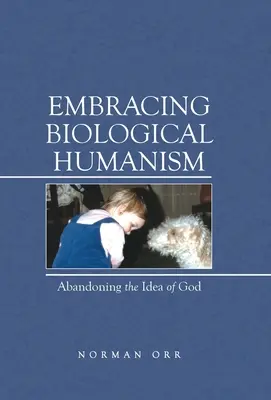 Îmbrățișarea umanismului biologic: Abandonarea ideii de Dumnezeu - Embracing Biological Humanism: Abandoning the Idea of God