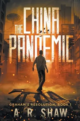 The China Pandemic: Un thriller medical post-apocaliptic - The China Pandemic: A Post-Apocalyptic Medical Thriller