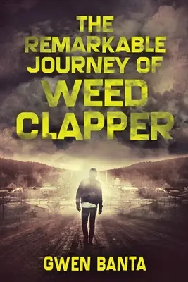 Remarcabila călătorie a lui Weed Clapper: Large Print Edition - The Remarkable Journey Of Weed Clapper: Large Print Edition