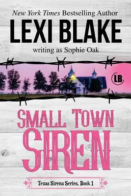 Small Town Siren: Texas Sirens, Cartea 1 - Small Town Siren: Texas Sirens Book 1