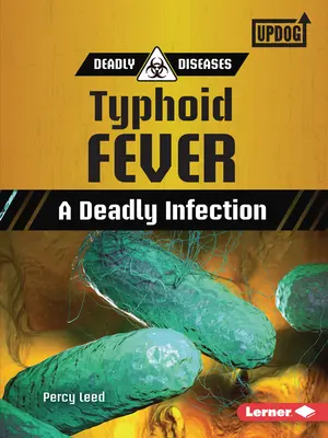 Febra tifoidă: O infecție mortală - Typhoid Fever: A Deadly Infection