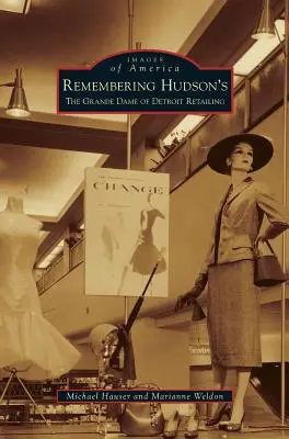 Remembering Hudson's: Marea doamnă a comerțului cu amănuntul din Detroit - Remembering Hudson's: The Grand Dame of Detroit Retailing