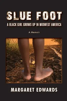 Slue Foot: O fată de culoare crește în Midwestul Americii - Slue Foot: A Black Girl Grows Up in Midwest America