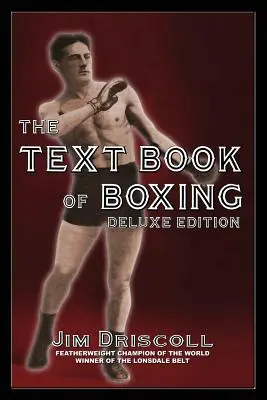 Manualul de box: Ediția de lux - The Text Book of Boxing: The Deluxe Edition