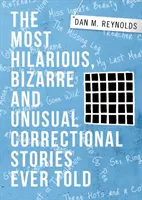 Cele mai hilare, bizare și neobișnuite povești corecționale spuse vreodată - The Most Hilarious, Bizarre and Unusual Correctional Stories Ever Told