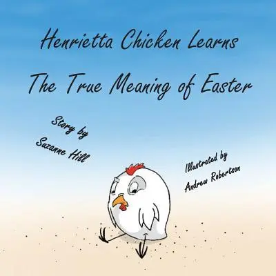 The Easter Chicken: Henrietta Chicken învață adevărata semnificație a Paștelui - The Easter Chicken: Henrietta Chicken Learns the True Meaning of Easter