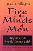 Foc în mințile oamenilor: Originile credinței revoluționare - Fire in the Minds of Men: Origins of the Revolutionary Faith
