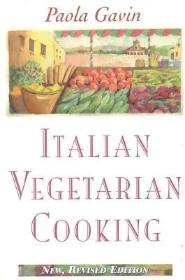 Gătit vegetarian italian, ediție nouă, revizuită și extinsă - Italian Vegetarian Cooking, New, Revised, and Expanded Edition
