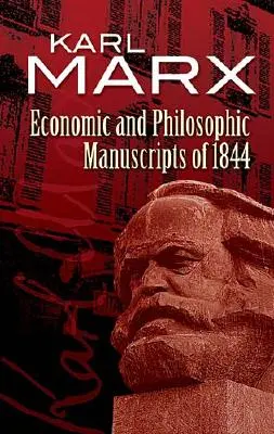 Manuscrisele economice și filozofice din 1844 - Economic and Philosophic Manuscripts of 1844