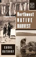 Recolta nativă din nord-vest - Northwest Native Harvest