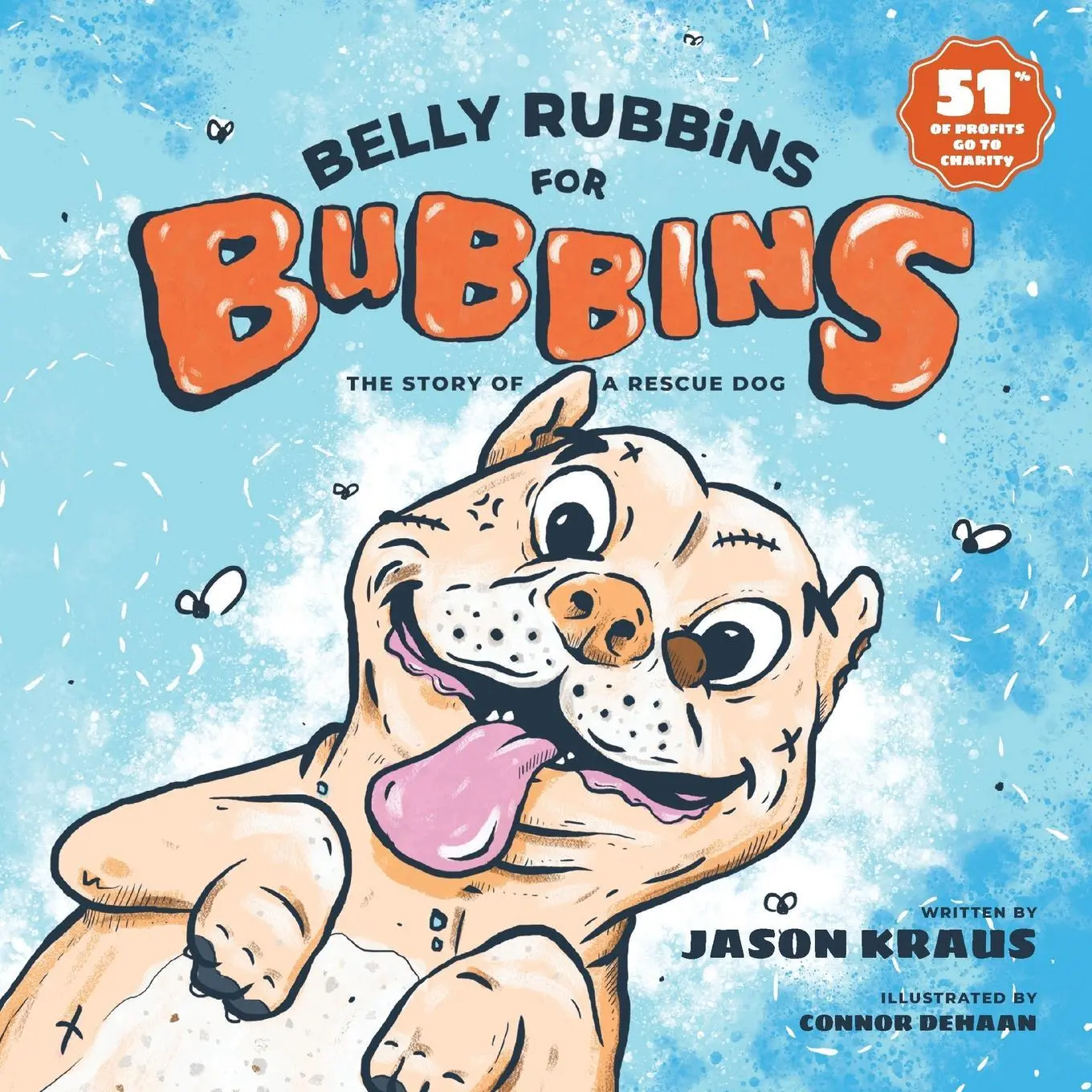Belly Rubbins pentru Bubbins: Povestea unui câine de salvare - Belly Rubbins For Bubbins: The Story of a Rescue Dog
