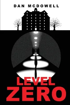Nivelul zero: Un roman de coșmar în Riverton - Level Zero: A Nightmare in Riverton Novel