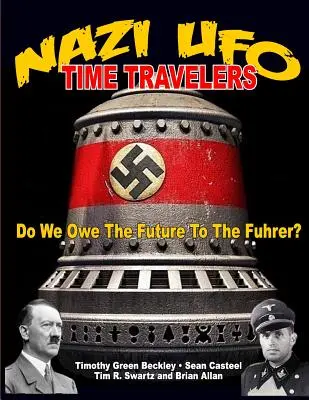 Călătorii în timp NAZI UFO: Îi datorăm viitorul lui Furher? - NAZI UFO Time Travelers: Do We Owe The Future To The Furher?