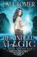 Magie reaprinsă - Rekindled Magic