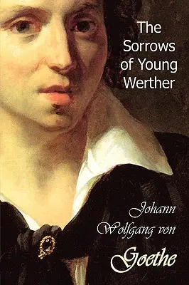Suferințele tânărului Werther (The Sorrows of Young Werther) - The Sorrows of Young Werther
