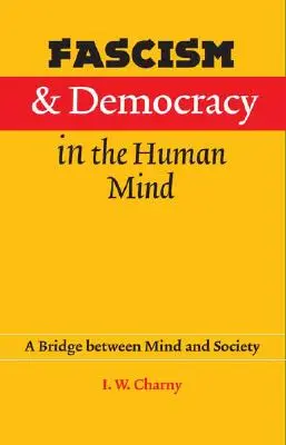 Fascismul și democrația în mintea umană: O punte între minte și societate - Fascism and Democracy in the Human Mind: A Bridge between Mind and Society