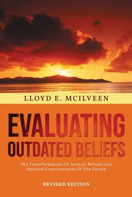 Evaluarea convingerilor învechite (Evaluating Outdated Beliefs) - Evaluating Outdated Beliefs