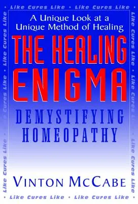 Enigma vindecării: Demistificarea homeopatiei - The Healing Enigma: Demystifying Homeopathy