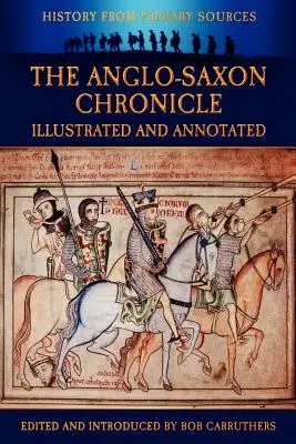 The Anglo-Saxon Chronicle - Ilustrată și adnotată - The Anglo-Saxon Chronicle - Illustrated and Annotated