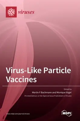 Vaccinuri cu particule asemănătoare virusurilor - Virus-Like Particle Vaccines