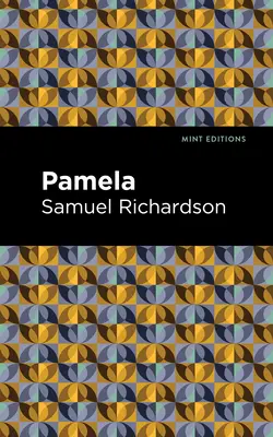 Pamela, sau virtutea răsplătită - Pamela, or Virtue Rewarded