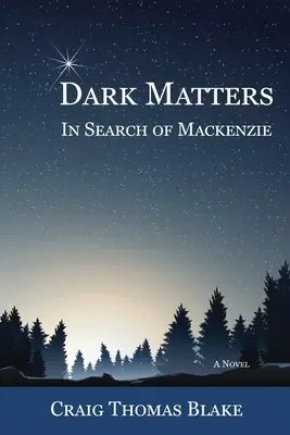 Dark Matters: În căutarea lui Mackenzie - Dark Matters: In Search of Mackenzie