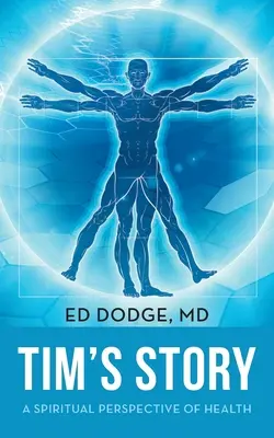 Povestea lui Tim: O perspectivă spirituală asupra sănătății - Tim's Story: A Spiritual Perspective of Health