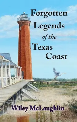 Legendele uitate ale coastei texane - Forgotten Legends Of the Texas Coast