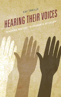 Audierea vocilor lor: Predarea istoriei elevilor de culoare - Hearing their Voices: Teaching History to Students of Color