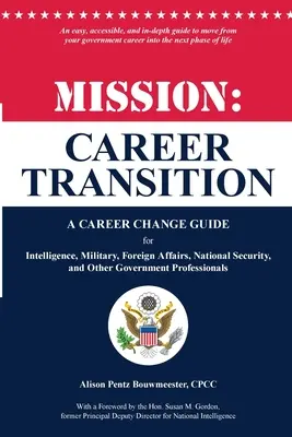 Misiune: Career Transition: Un ghid de schimbare de carieră pentru serviciile de informații, domeniul militar, afacerile externe, securitatea națională și alte domenii guvernamentale - Mission: Career Transition: A Career Change Guide for Intelligence, Military, Foreign Affairs, National Security, and Other Gov