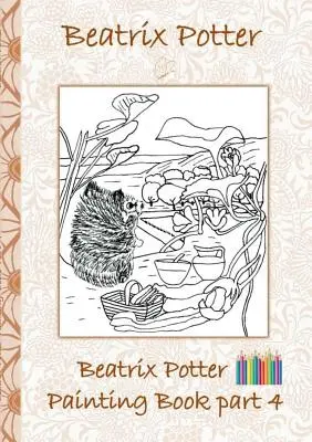 Beatrix Potter Carte de pictură partea 4 ( Peter Rabbit ): Colouring Book, colorare, creioane colorate, creioane colorate colorate, Cărți pentru copii, copii, adulți, - Beatrix Potter Painting Book Part 4 ( Peter Rabbit ): Colouring Book, coloring, crayons, coloured pencils colored, Children's books, children, adults,