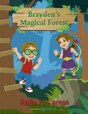 Pădurea magică a lui Brayden: Cartea 3 din seria Brayden's Magical Journey - Brayden's Magical Forest: Book 3 in the Brayden's Magical Journey Series