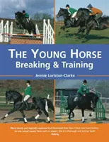 The Young Horse: Breaking and Training (Calul tânăr: dresaj și antrenament) - The Young Horse: Breaking and Training