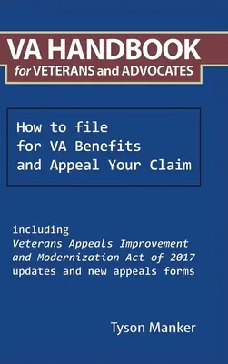 Manualul Va pentru veterani și avocați: Cum să depuneți o cerere de ajutor și să contestați cererea dvs. - Va Handbook for Veterans and Advocates: How to File for Va Benefits and Appeal Your Claim