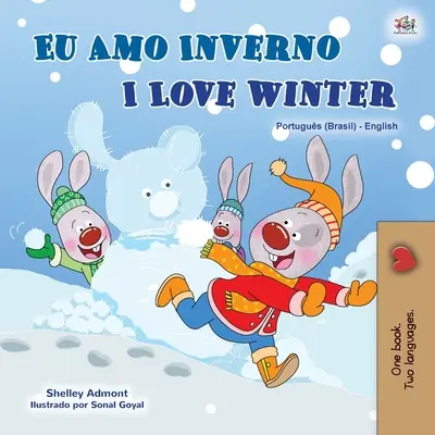 I Love Winter (Portuguese English Bilingual Book for Kids -Brazilian): Portugheză - Brazilia - I Love Winter (Portuguese English Bilingual Book for Kids -Brazilian): Portuguese Brazil