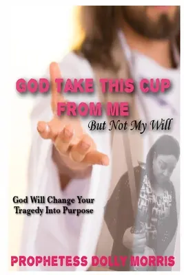 Doamne, ia această cană de la mine - God Take This Cup Away From Me